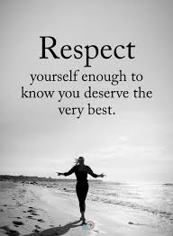 A person walking on the beach with the text: 'Respect yourself enough to know you deserve the very best.'