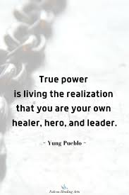 A motivational quote by Yung Pueblo about personal empowerment, stating that true power comes from realizing you are your own healer, hero, and leader.